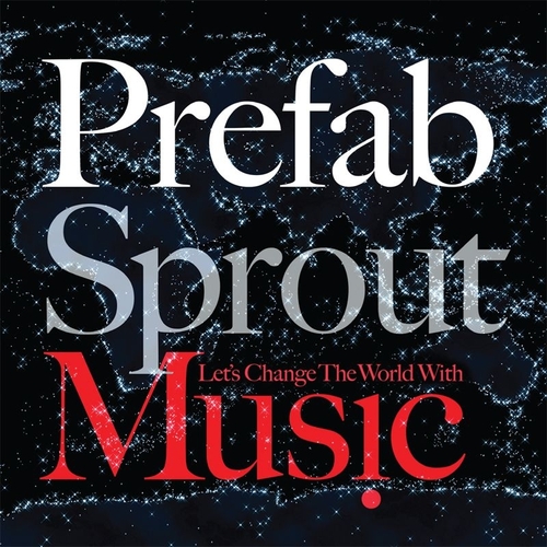 Couverture LET'S CHANGE THE WORLD WITH MUSIC de PREFAB SPROUT