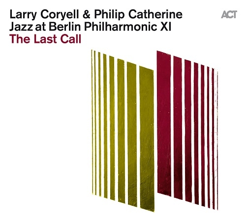 Couverture LAST CALL (THE) JAZZ AT BERLIN PHILHARMONIC XI de Larry CORYELL & PHILIP CATHERINE