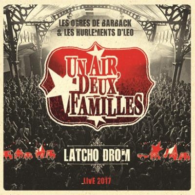 Couverture LATCHO DROM - LIVE 2017 de OGRES DE BARBACK & LES HURLEMENTS D'LÉO