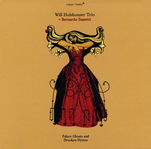 Couverture PALACE GHOSTS AND DRUNKEN HYMNS de Will HOLSHOUSER TRIO + BERNARDO SASSETTI