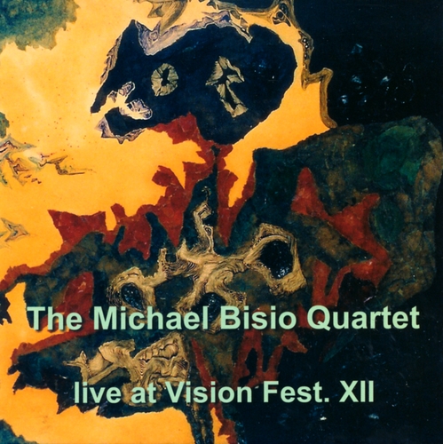 Couverture LIVE AT VISION FESTIVAL XII de Michael BISIO QUARTET