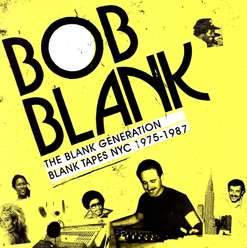 Couverture THE BLANK GENERATION (BLANK TAPES NYC 1975-1987) de Bob BLANK