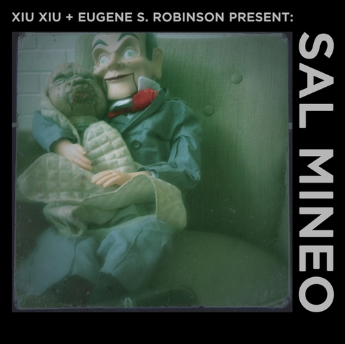 Couverture XIU XIU + EUGENE S. ROBINSON PRESENT de SAL MINEO