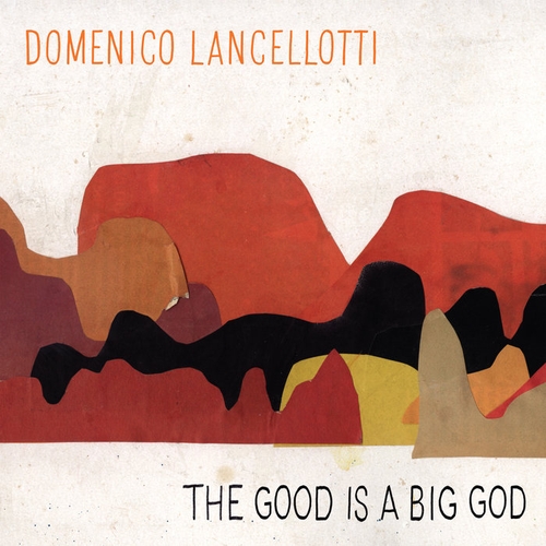 Couverture THE GOOD IS A BIG GOD de Domenico LANCELLOTTI
