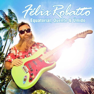 Couverture EQUATORIAL, QUENTE & ÚMIDO de Felix ROBATTO
