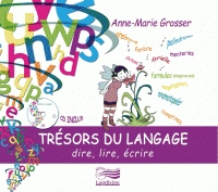 Couverture TRÉSORS DU LANGAGE (DIRE, LIRE, ÉCRIRE) de Anne-Marie GROSSER