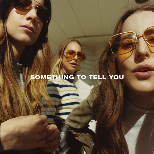 Couverture SOMETHING TO TELL YOU de HAIM