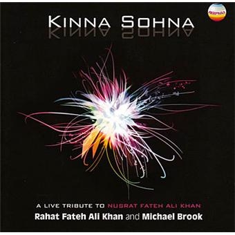 Couverture KINNA SOHNA. A LIVE TRIBUTE TO NUSRAT FATEH ALI KHAN de Rahat Fateh Ali KHAN & MICHAEL BROOK