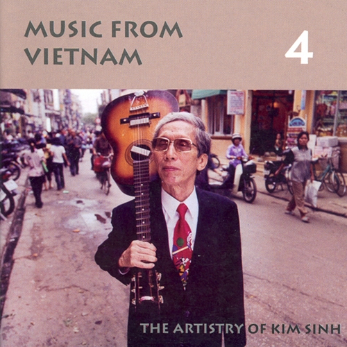 Couverture MUSIC FROM VIETNAM 4: THE ARTISTRY OF KIM SINH de Kim SINH