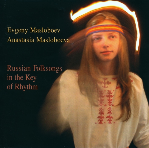 Couverture RUSSIAN FOLKSONGS IN THE KEY OF RHYTHM de Evgeny MASLOBOEV & ANASTASIA MASLOBOEVA