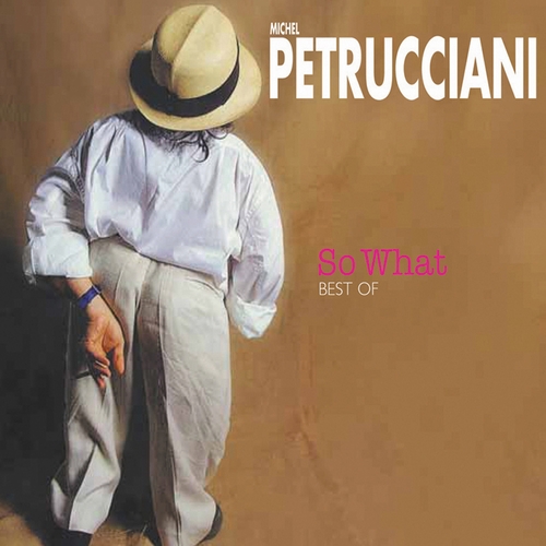 Couverture SO WHAT (BEST OF) de Michel PETRUCCIANI