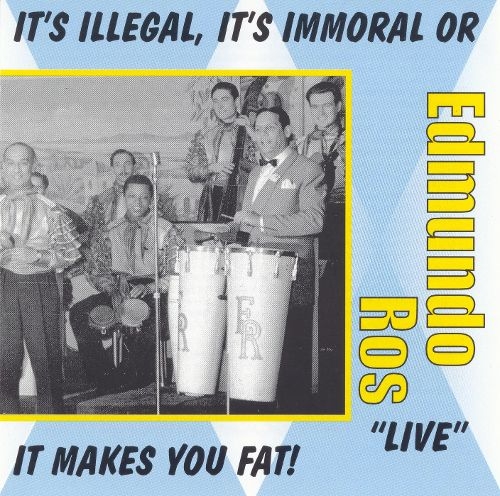 Couverture IT'S ILLEGAL, IT'S IMMORAL OR IT MAKES YOU FAT ! de Edmundo ROS