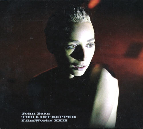 Couverture FILMWORKS XXII (THE LAST SUPPER) de John ZORN