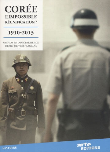 Couverture CORÉE, L'IMPOSSIBLE RÉUNIFICATION ? - 1910-2013