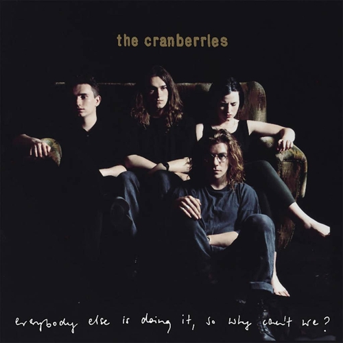 Couverture EVERYBODY ELSE IS DOING IT, SO WHY CAN'T WE? (25TH ANNIV ED) de THE CRANBERRIES