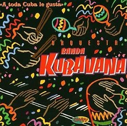 Couverture A TODA CUBA LE GUSTA de ORQUESTA BANDA KUBAVANA