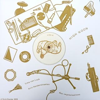 Couverture HIGH NOON - DUO IMPROVISATIONS de Timo VAN LUIJK + KRIS VANDERSTRAETEN