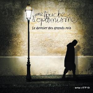 Couverture LE DERNIER DES GRANDS ROIS de UNE TOUCHE D'OPTIMISME