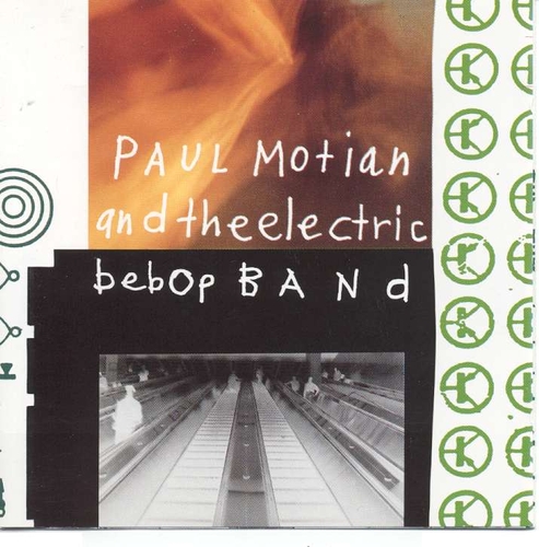 Couverture PAUL MOTIAN AND THE ELECTRIC BEBOP BAND WITH JOSHUA REDMAN de Paul MOTIAN AND THE ELECTRIC BEBOP BAND