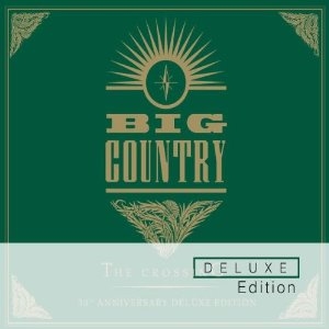Couverture THE CROSSING (30TH ANNIVERSARY DELUXE EDITION) de BIG COUNTRY
