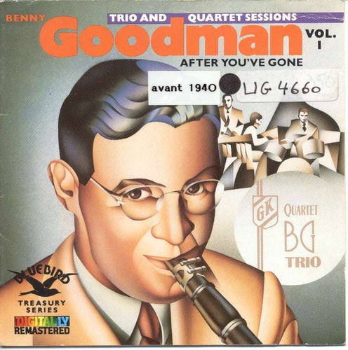 Couverture AFTER YOU'VE GONE/THE ORIGINAL TRIO AND QUARTET SESSIONS, VO de Benny GOODMAN