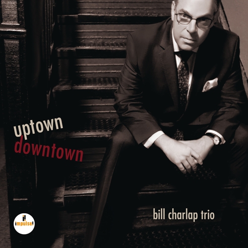 Couverture UPTOWN, DOWNTOWN de Bill CHARLAP TRIO