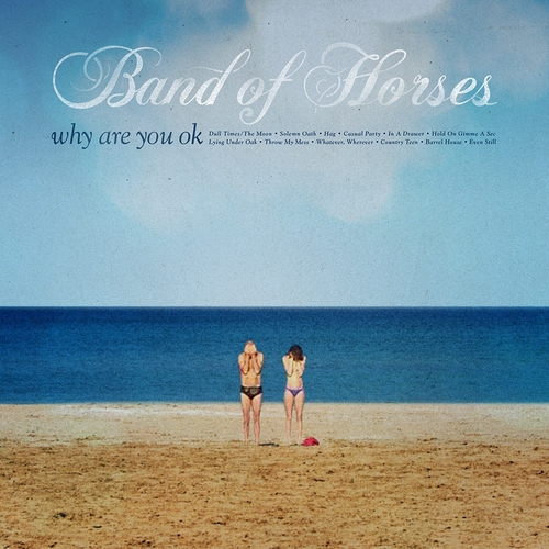 Couverture WHY ARE YOU OK de BAND OF HORSES