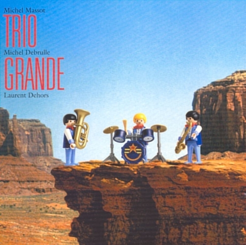 Couverture TRIO GRANDE (MASSOT, DEBRULLE, DEHORS) de TRIO GRANDE