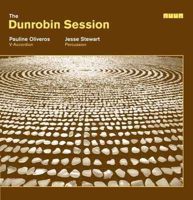 Couverture THE DUNROBIN SESSION de Pauline OLIVEROS & JESSE STEWART