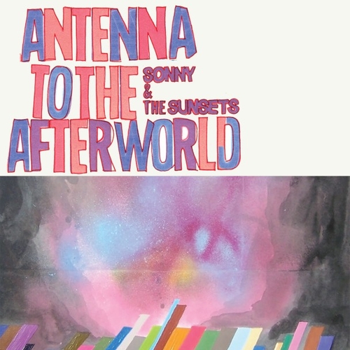 Couverture ANTENNA TO THE AFTERWORLD de SONNY & THE SUNSETS