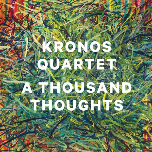 Couverture A THOUSAND THOUGHTS de KRONOS QUARTET