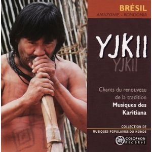 Couverture YJKII: CHANTS DU RENOUVEAU DE LA TRAD. MUS. DES KARITIANA