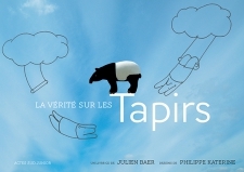 Couverture LA VÉRITÉ SUR LES TAPIRS de Julien BAER