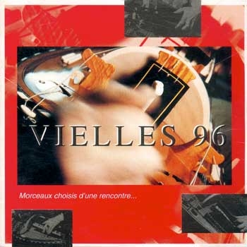 Couverture VIELLES 96. MORCEAUX CHOISIS D'UNE RENCONTRE...