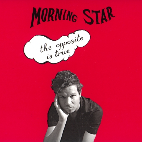 Couverture THE OPPOSITE IS TRUE de MORNING STAR