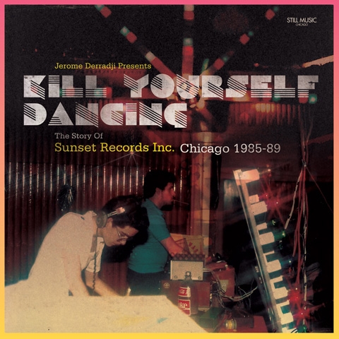 Couverture KILL YOURSELF DANCING (THE STORY OF SUNSET RECORDS INC. CHIC