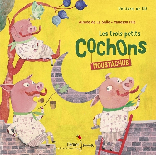 Couverture LES TROIS PETITS COCHONS MOUSTACHUS de Aimée de LA SALLE