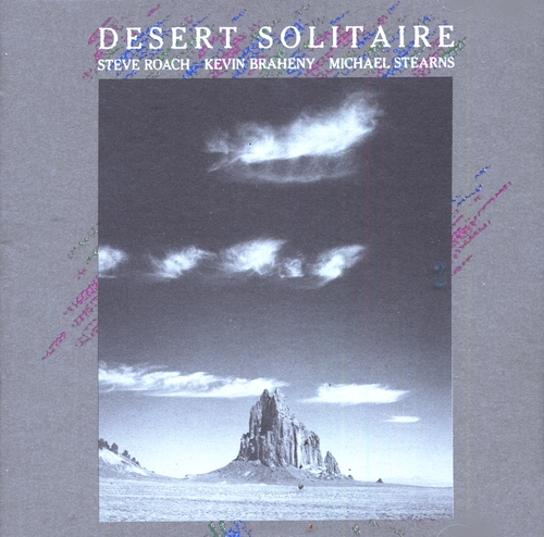 Couverture DESERT SOLITAIRE de Steve ROACH, KEVIN BRAHENY & MICHAEL STEARNS