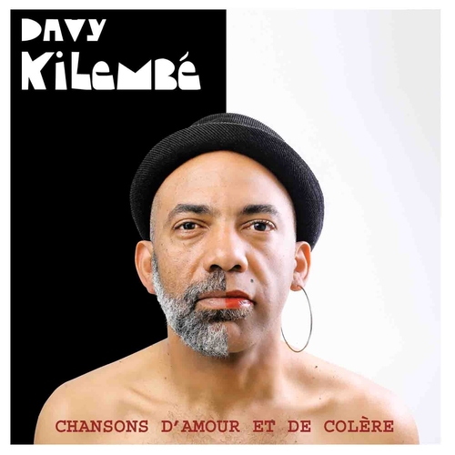 Couverture CHANSONS D'AMOUR ET DE COLÈRE de Davy KILEMBÉ