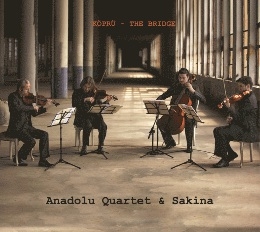 Couverture KÖPRÜ - THE BRIDGE de ANADOLU QUARTET & SAKINA