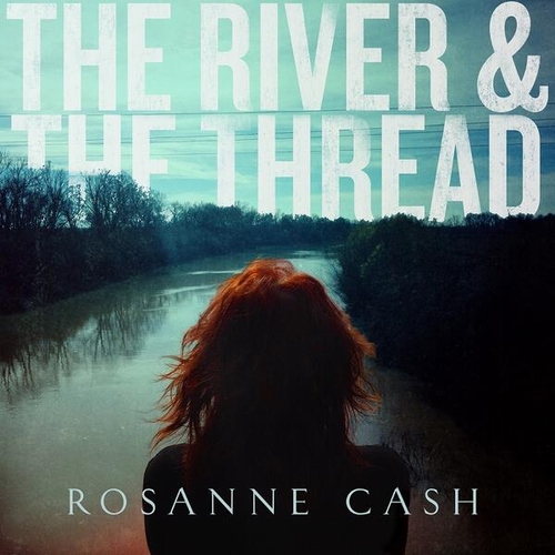 Couverture THE RIVER & THE THREAD de Rosanne CASH