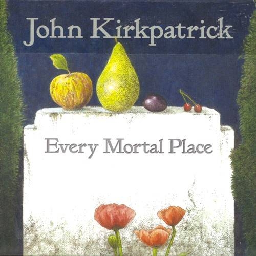 Couverture EVERY MORTAL PLACE de John KIRKPATRICK