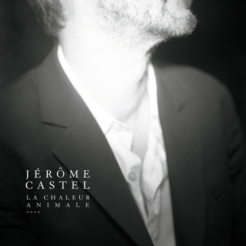 Couverture LA CHALEUR ANIMALE de Jérôme CASTEL
