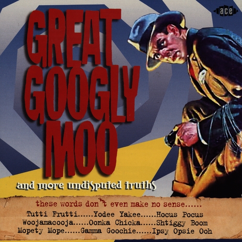 Couverture GREAT GOOGLY MOO (AND MORE UNDISPUTED TRUTHS)