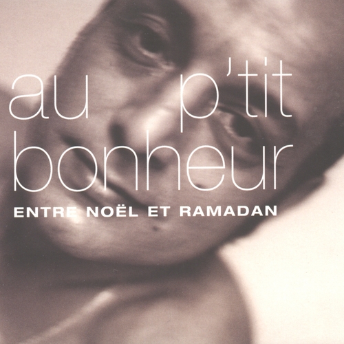 Couverture ENTRE NOEL ET RAMADAN de AU P'TIT BONHEUR