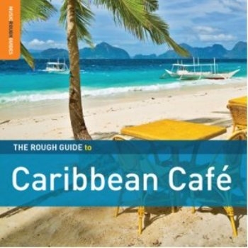 Couverture ROUGH GUIDE TO CARIBEAN CAFÉ (+ BONUS CD BY DÉDÉ SAINT-PRIX)