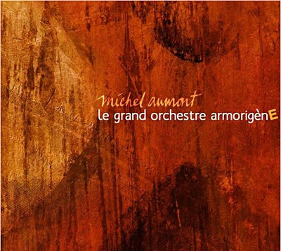 Couverture LE GRAND ORCHESTRE ARMORIGÈNE de Michel AUMONT
