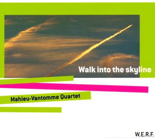 Couverture WALK INTO THE SKY de Tom MAHIEU-DOMINIQUE VANTOMME QUARTET