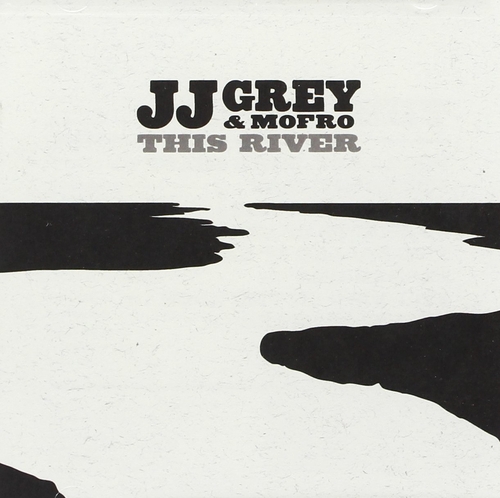 Couverture THIS RIVER de JJ. GREY & MOFRO