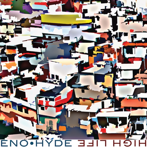 Couverture HIGH LIFE de Brian ENO & KARL HYDE